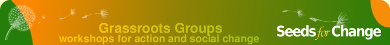 Seeds for Change - workshops and training for grassroots campaigners
